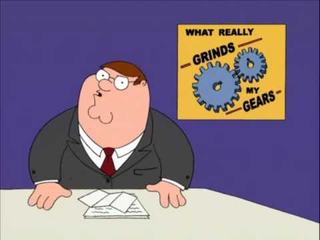 Illustration for article titled You know what really grinds my gears?